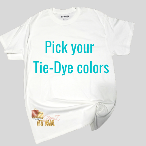 Pick Your Tie-Dye Colors Blank Tee