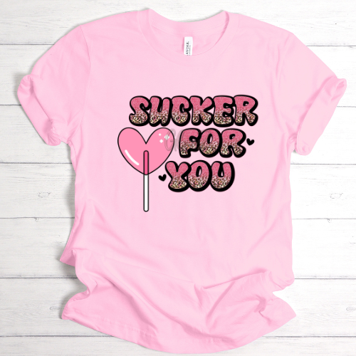 Sucker For You Shirt